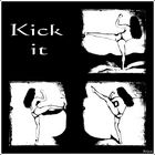 Kick it