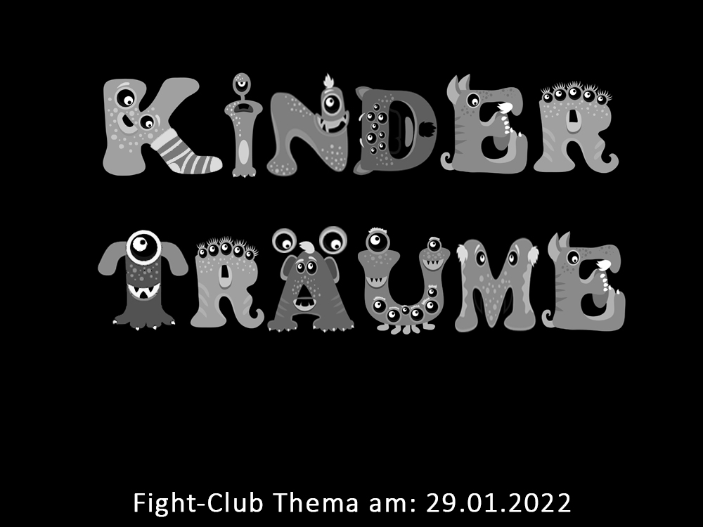 Kinderträume: Fight-Club Thema am: 29.01.2022