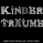 Kinderträume: Fight-Club Thema am: 29.01.2022