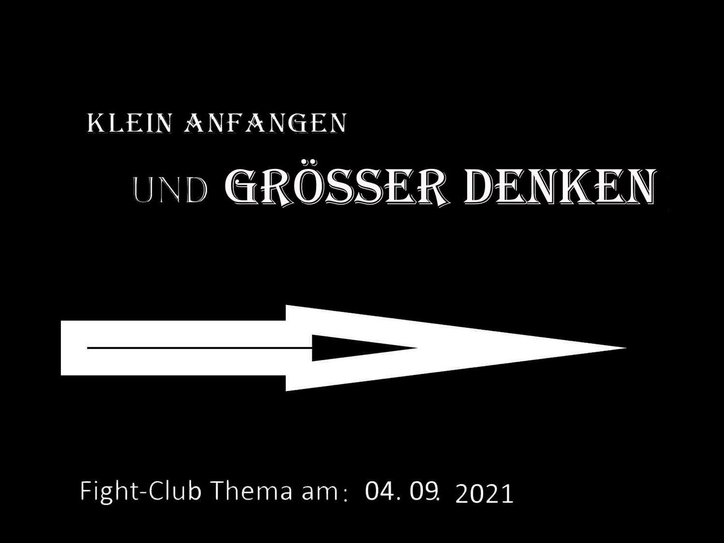 Klein anfangen und größer denken: Fight-Club am  4.9.2021