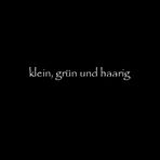 klein, grün und haarig