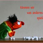 können wir was anderes spielen ?