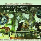 La folie des masques aux halles d'Avignon