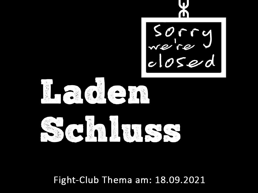 Ladenschluss: Fight-Club am 18.9.2021