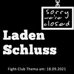 Ladenschluss: Fight-Club am 18.9.2021