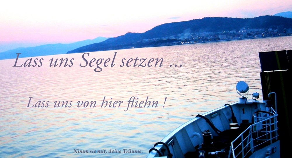 Lass uns Segel setzen ...