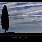 Le vie del cielo...Terre senesi...