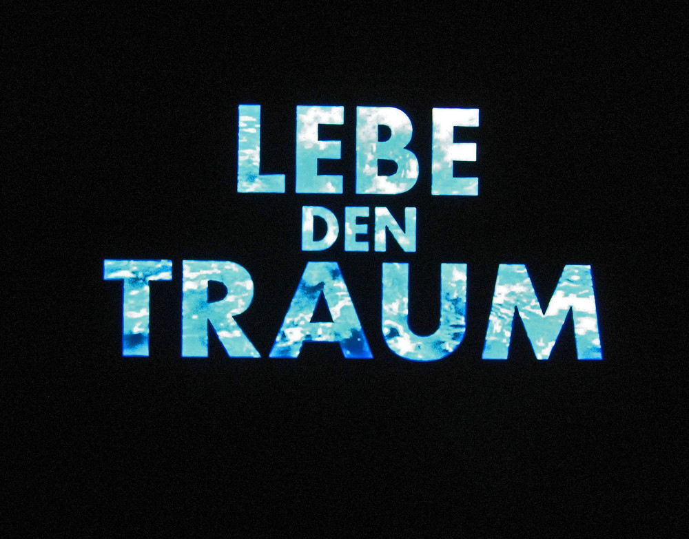 Lebe den Traum