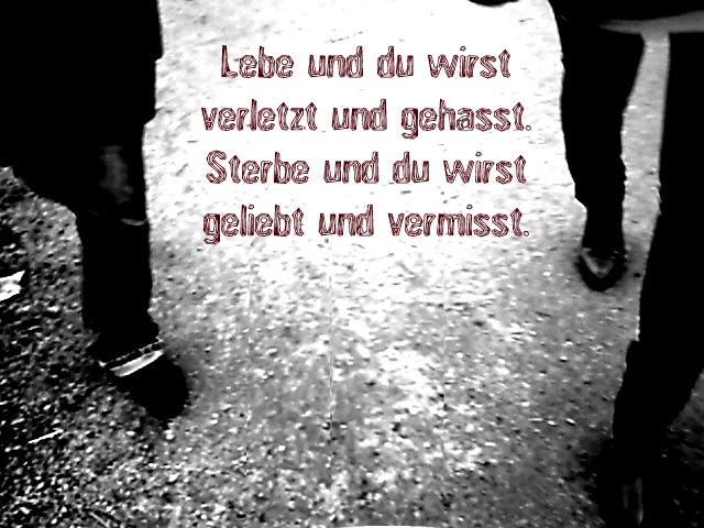 Lebe und sterbe