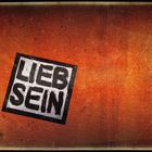 lieb sein