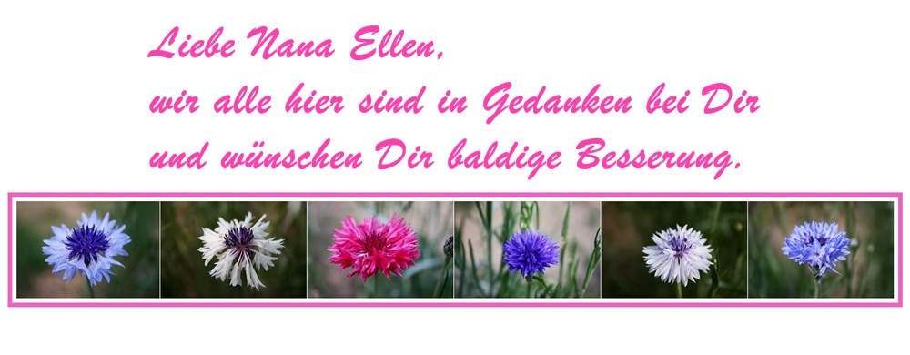 liebe Grüße an Nana Ellen