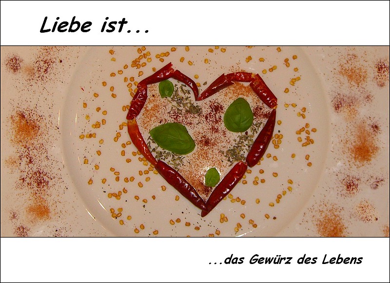 LIEBE IST...das Gewürz.. Foto & Bild emotionen, liebe, spezial Bilder