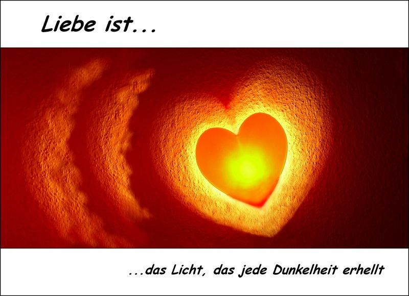 LIEBE IST...das Licht..