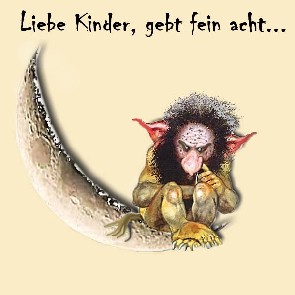 Liebe Kinder, gebt fein acht...