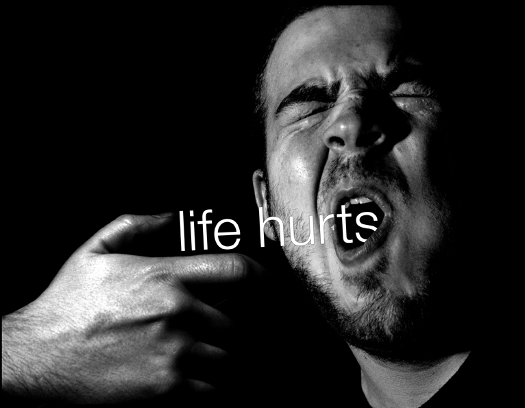 life hurts