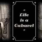 Life is a Cabaret