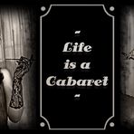 Life is a Cabaret