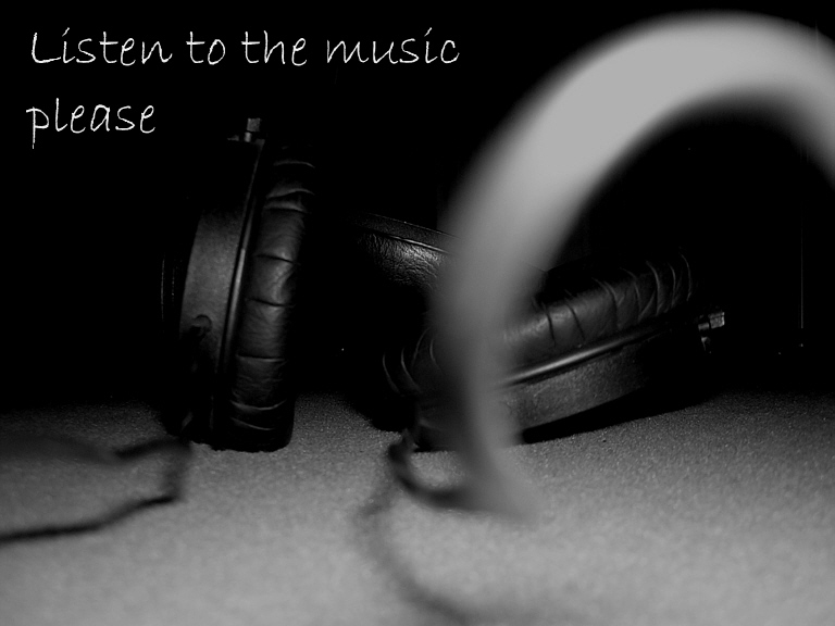 listen to the music please