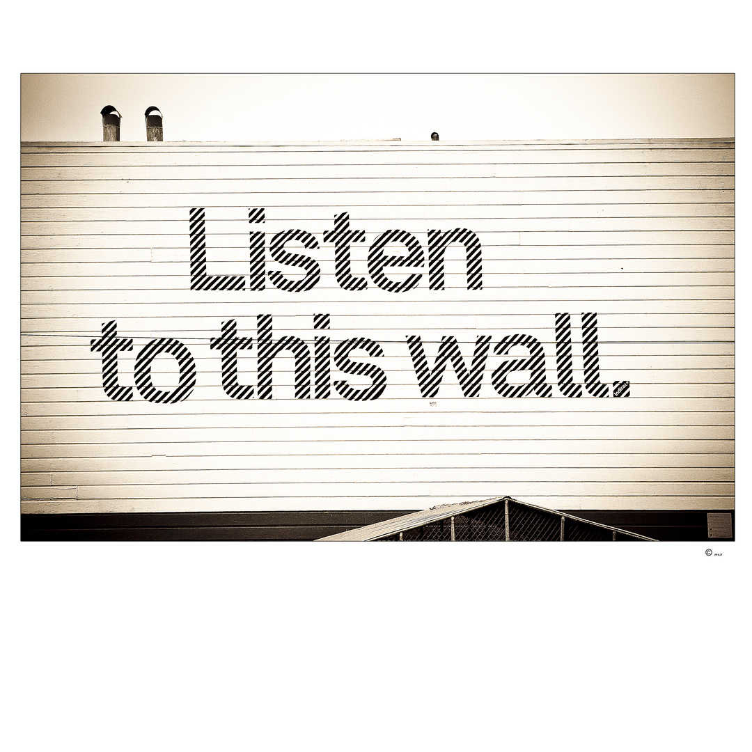 ~ Listen to this wall ~