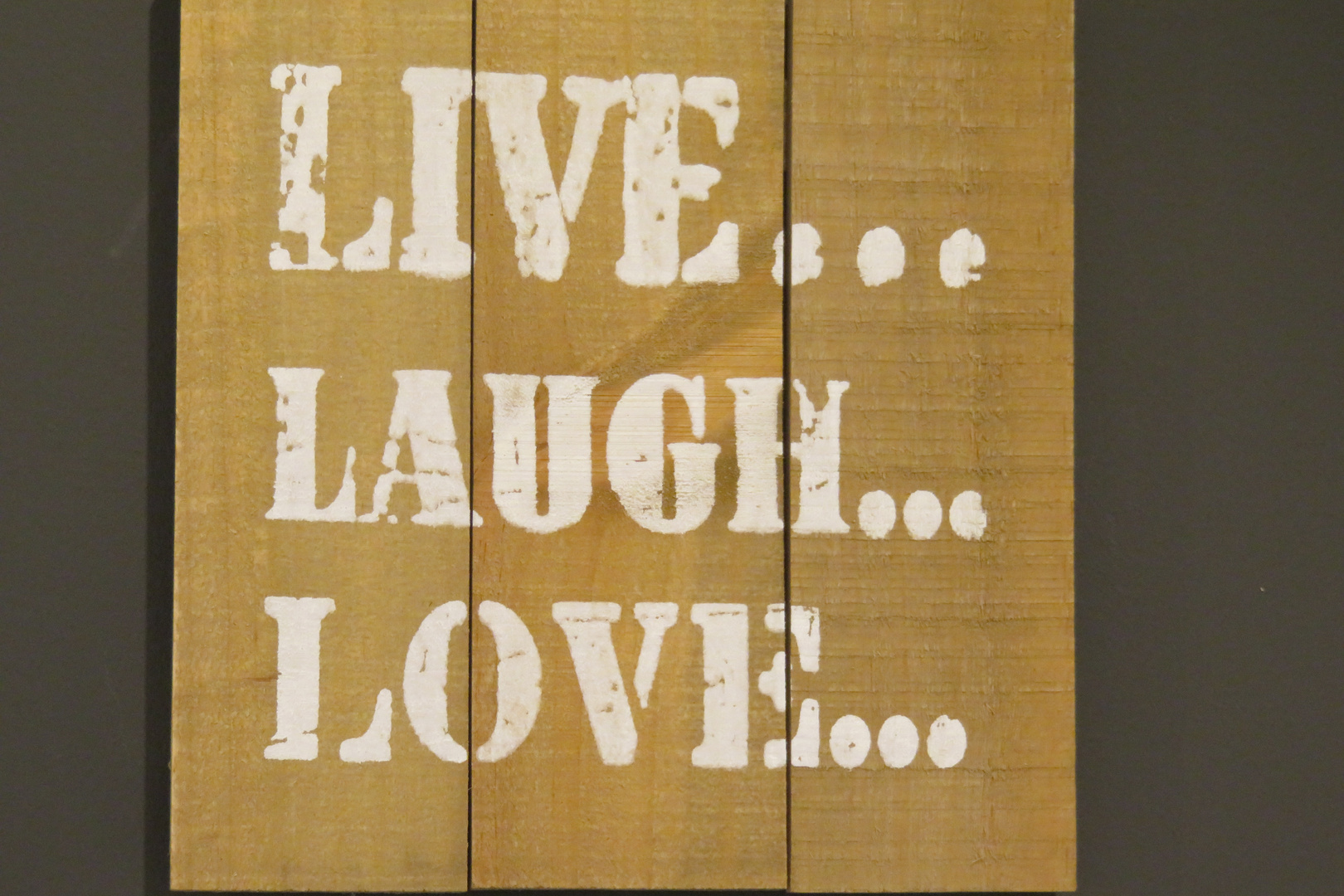 LIVE ... LAUGH ... LOVE ...