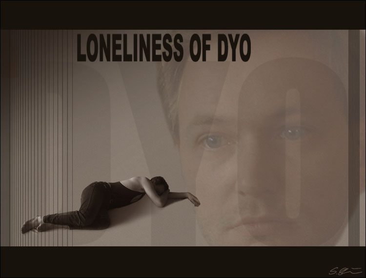 Loneliness of Dyo