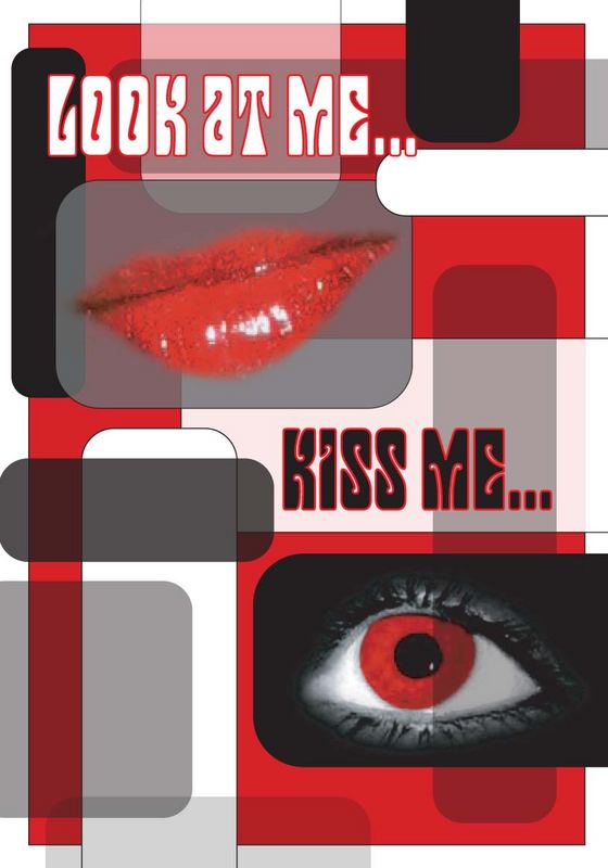 Look at me... Kiss me...