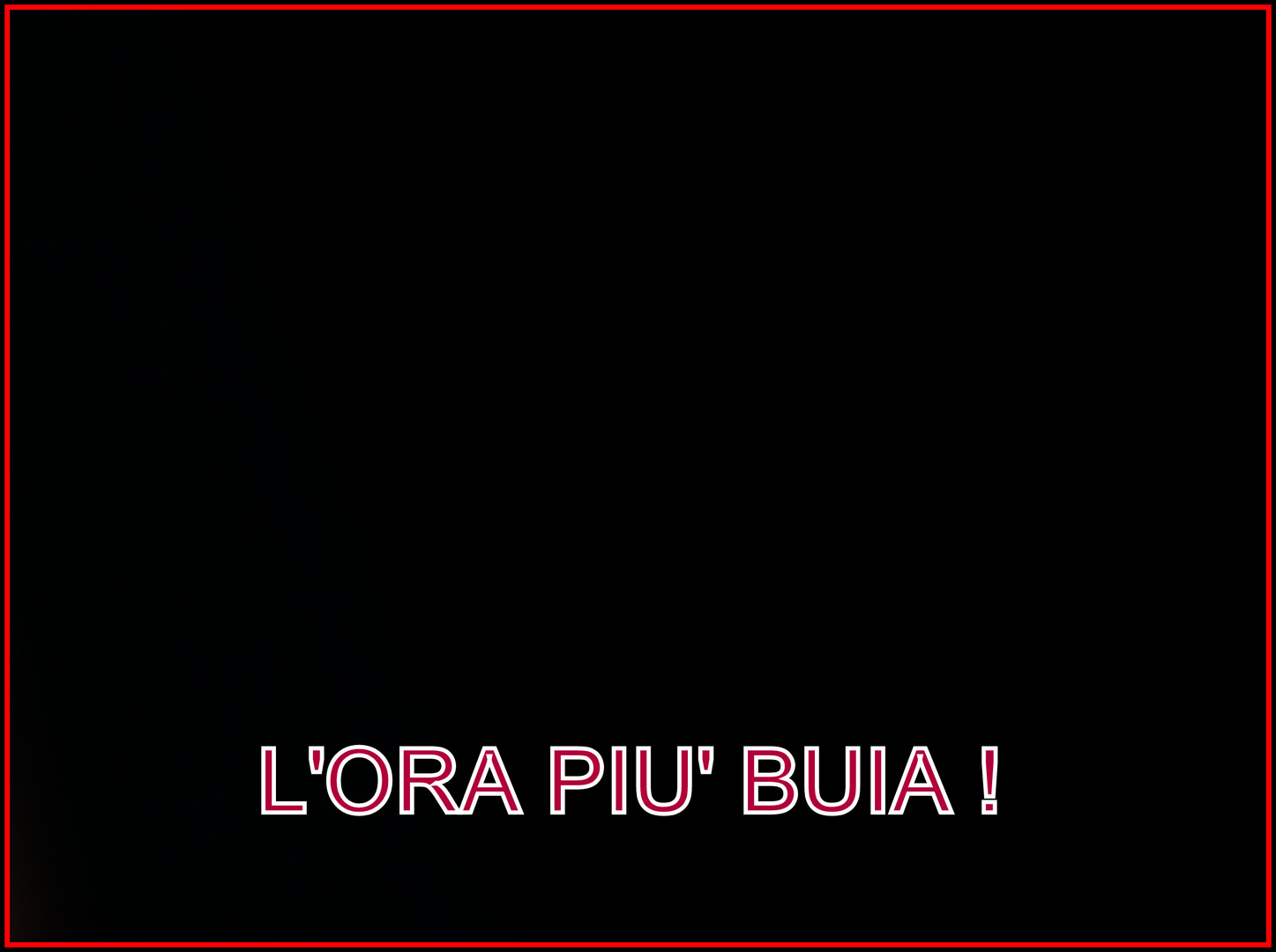 "L'ORA PIU' BUIA"