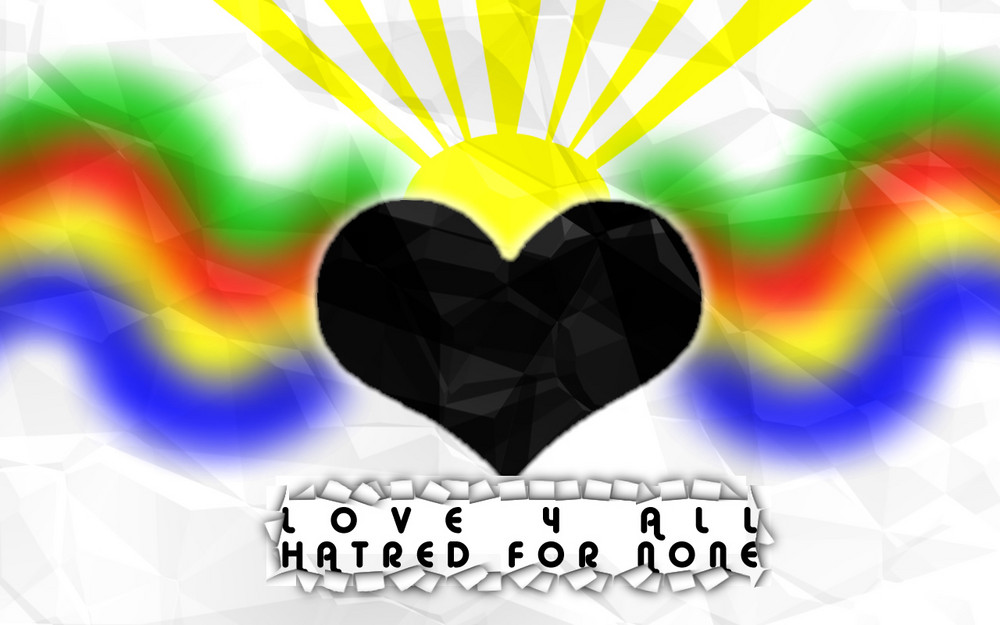 Love 4 all, hatred for none 2