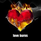 love burns!