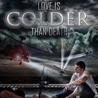 Love Is Colder Than Death