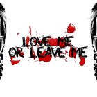 Love me or leave me