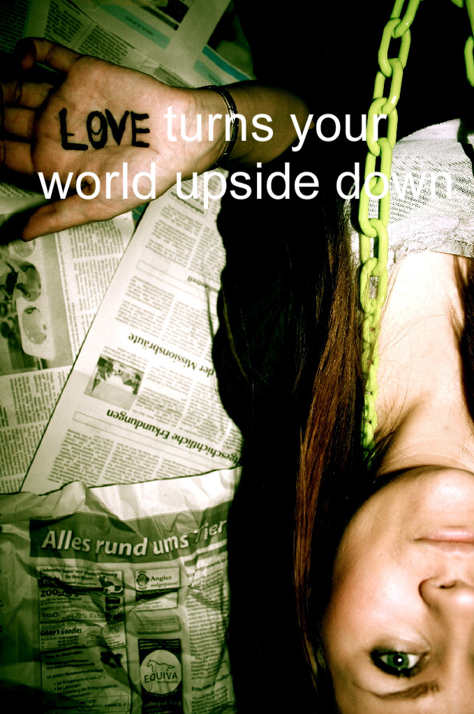 Love turns your world upside down