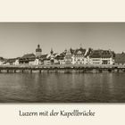 Luzern mit der Kapellbrücke / in Sepia