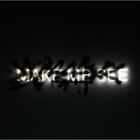 Make me see