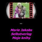 Marie Jakobs www.selbstverlagbuch-mojeknihy.de