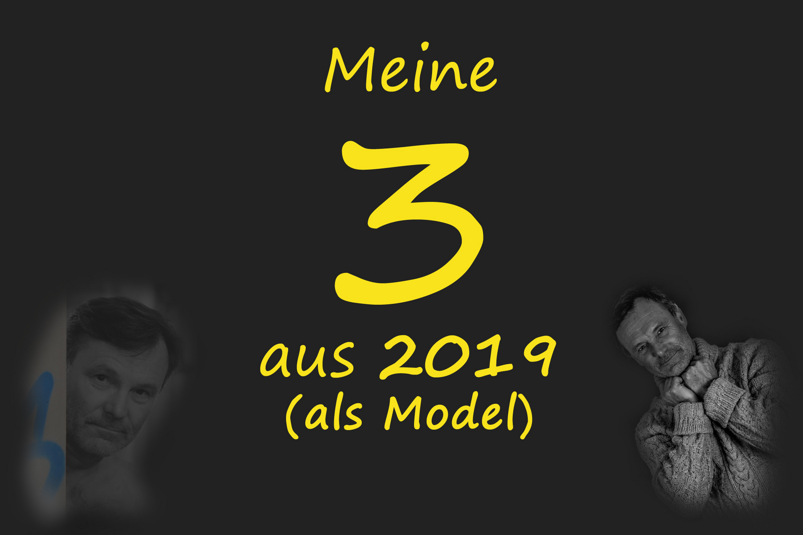 Meine 3 aus 2019 (als Model)