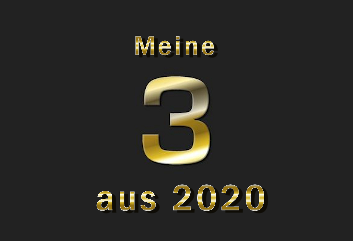 Meine  3 aus 2020