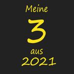 meine 3 aus 2021