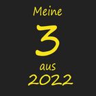 meine 3 aus 2022