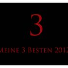 MEINE 3 BESTEN 2012