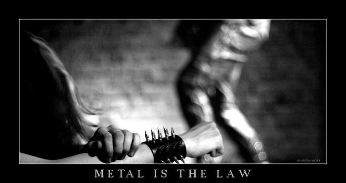 METAL IS THE LAW........................