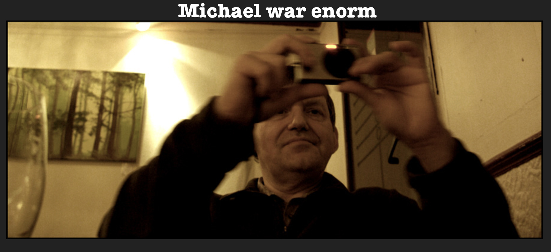 Michael war enorm