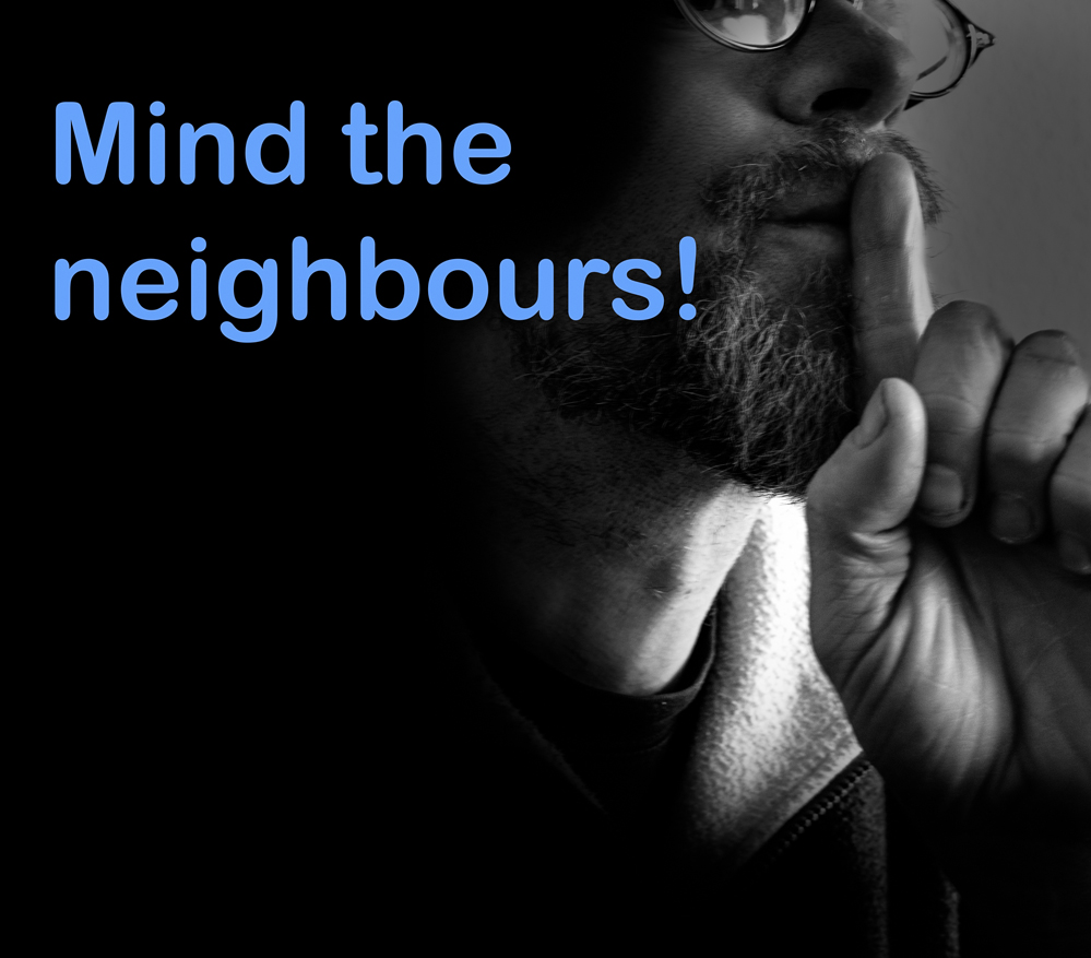 Mind the neighbours.