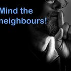 Mind the neighbours.