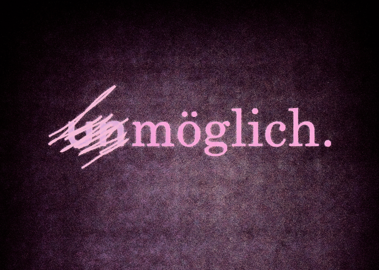 Möglichkeiten.