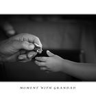 Moment with Grandad