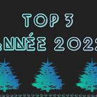 Mon Top 3  année 2022