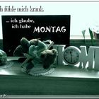 Montagsseuche  (mit Gedicht)