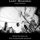 Mostra online di Aldo Feroce: "Last Shangai