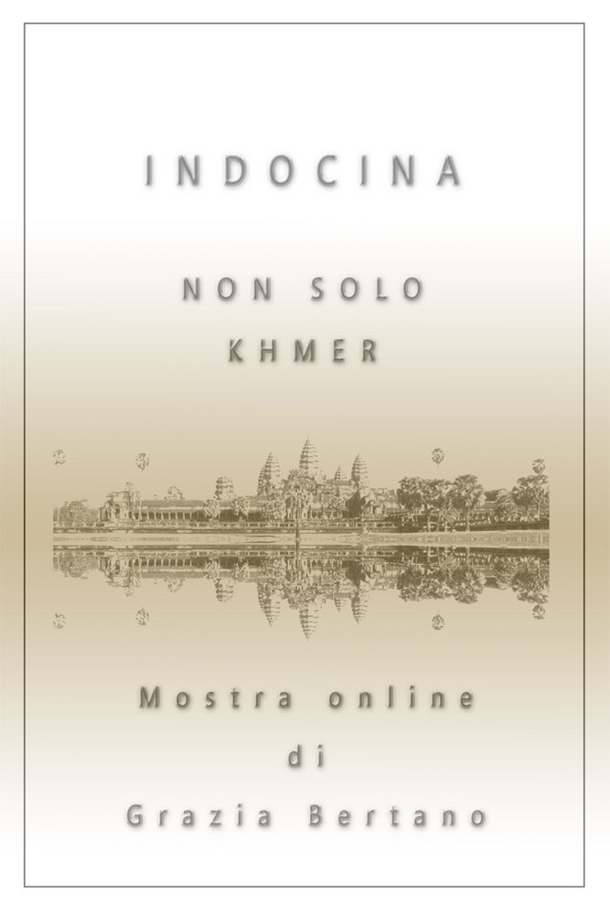 Mostra online di Grazia Bertano: "Non solo Khmer"